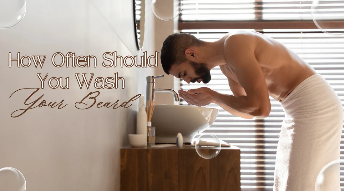 How Often Should You Wash Your Beard? A Guide to Healthy Beard Hygiene